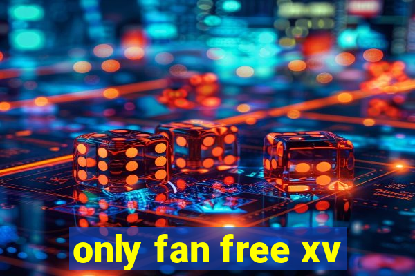 only fan free xv