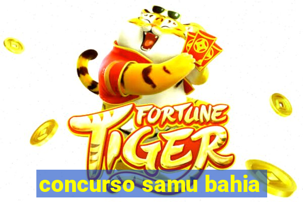 concurso samu bahia