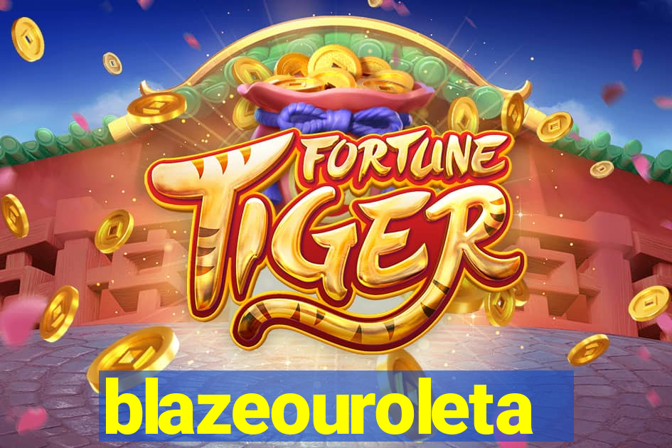 blazeouroleta