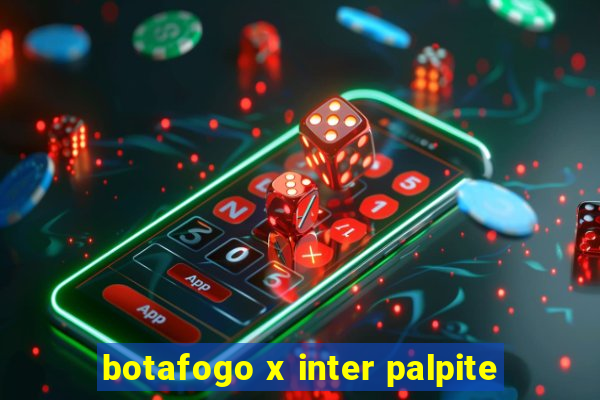 botafogo x inter palpite