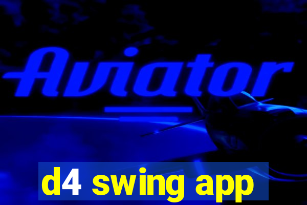 d4 swing app