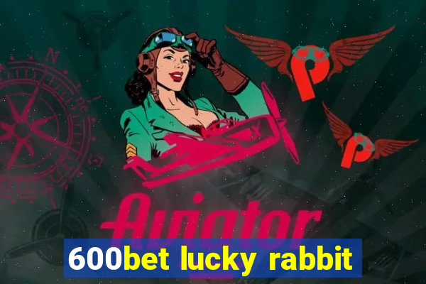 600bet lucky rabbit