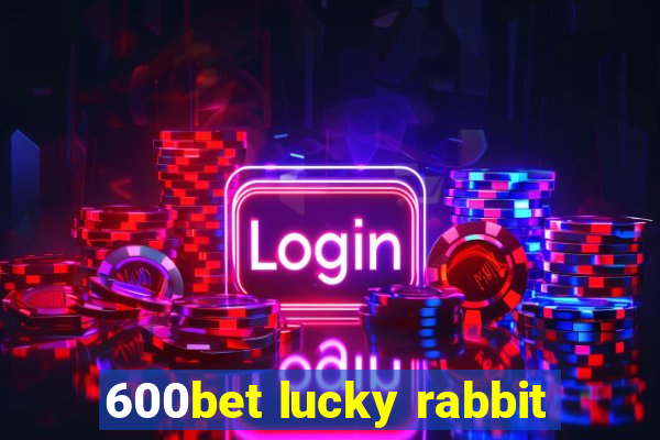 600bet lucky rabbit