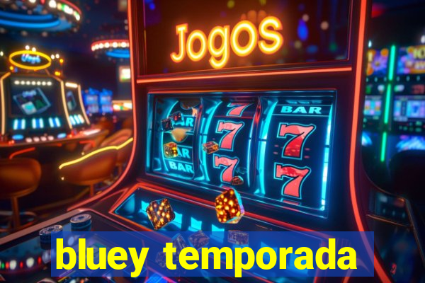 bluey temporada