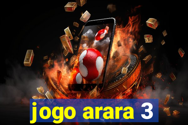 jogo arara 3
