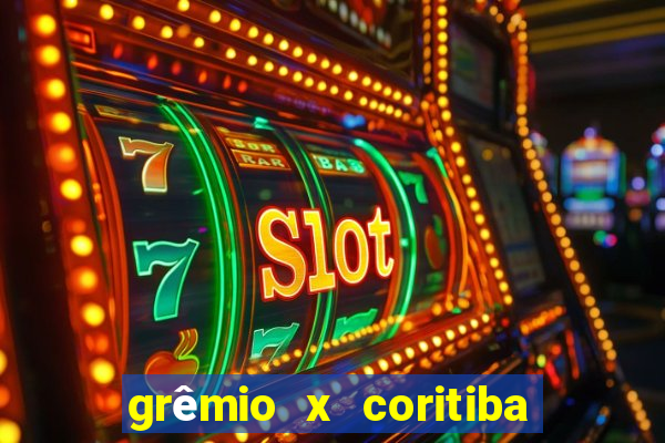 grêmio x coritiba ao vivo hd