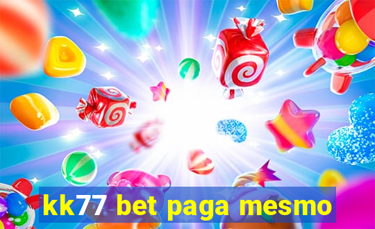 kk77 bet paga mesmo