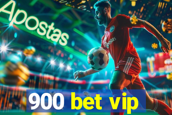 900 bet vip