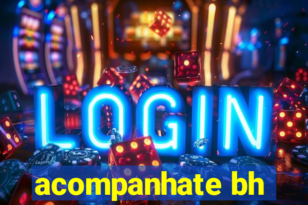 acompanhate bh
