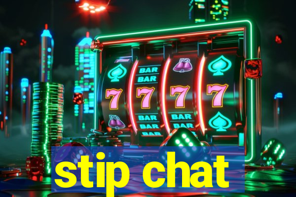 stip chat