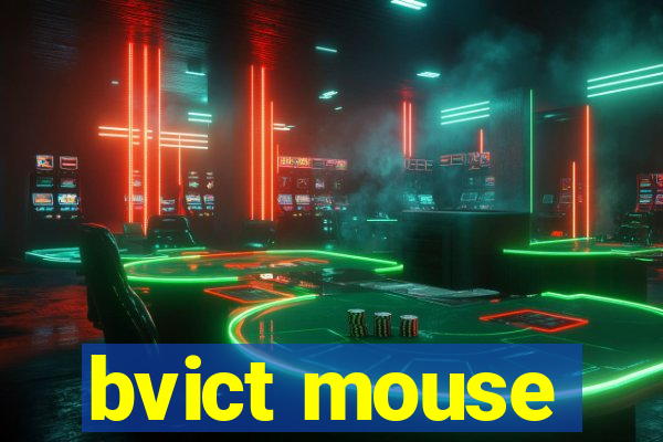 bvict mouse