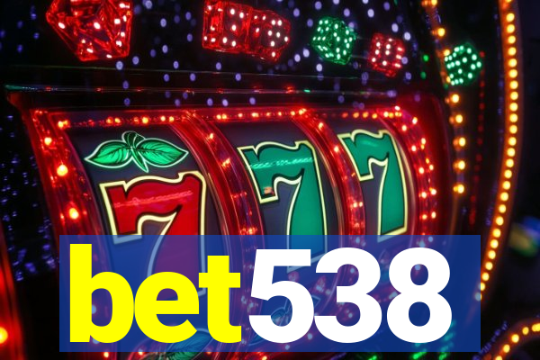 bet538
