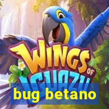 bug betano