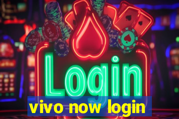 vivo now login