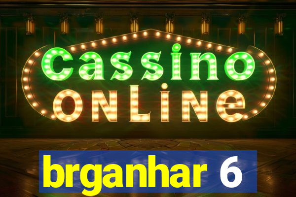 brganhar 6