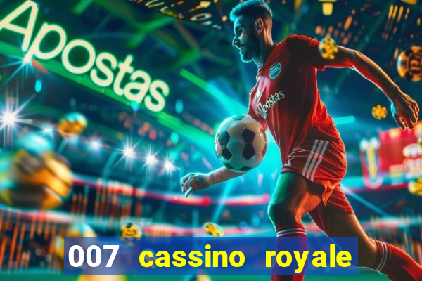 007 cassino royale filme completo em portugues