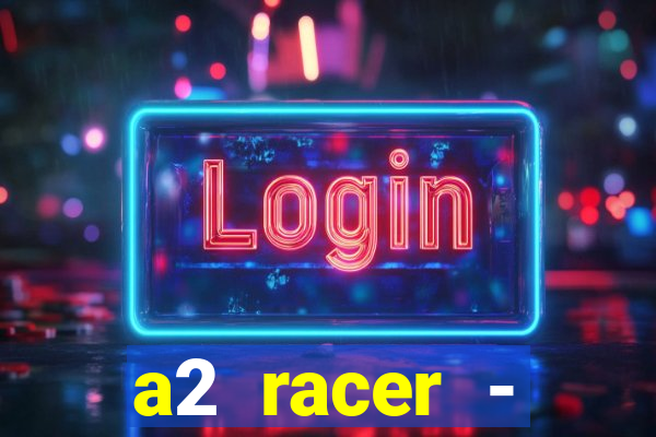 a2 racer - riscando o asfalto filme completo dublado download