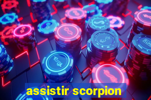 assistir scorpion