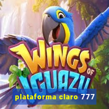 plataforma claro 777