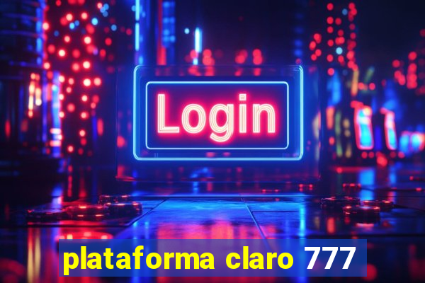 plataforma claro 777