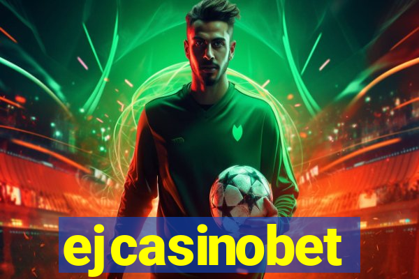 ejcasinobet
