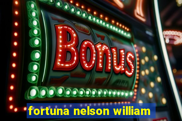 fortuna nelson william