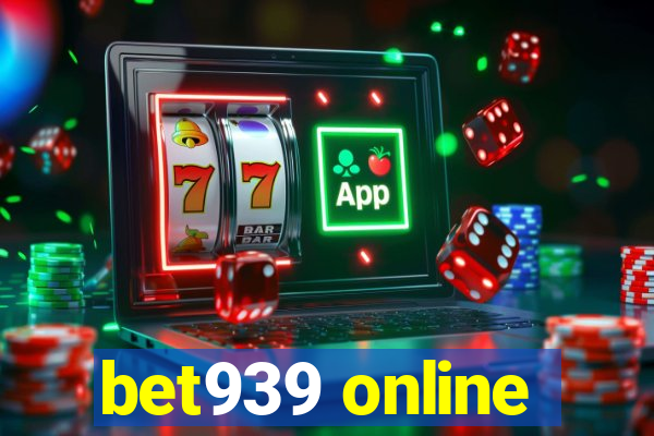 bet939 online