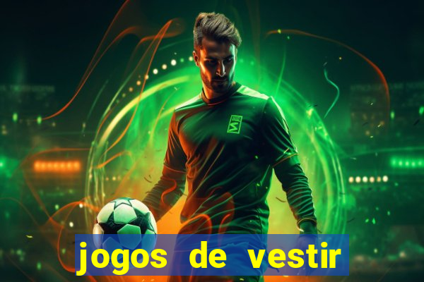 jogos de vestir click jogos