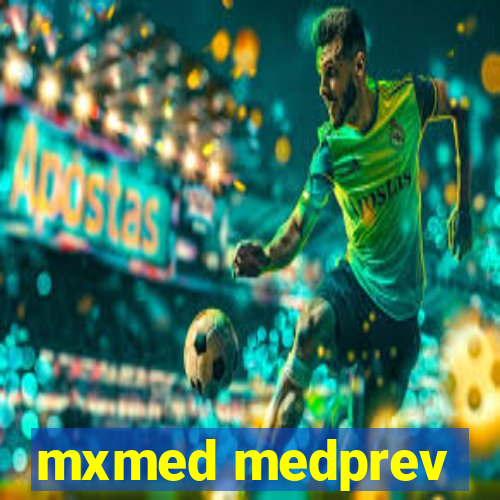 mxmed medprev