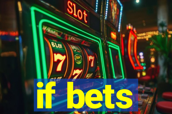 if bets