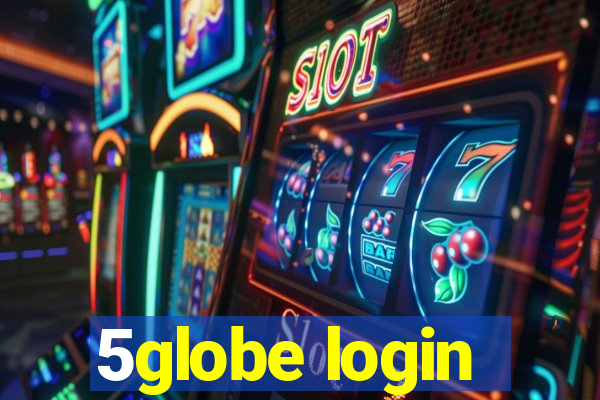 5globe login
