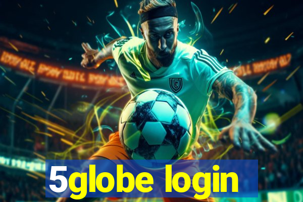5globe login