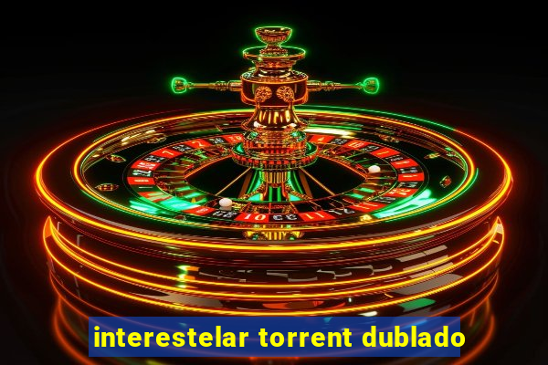 interestelar torrent dublado