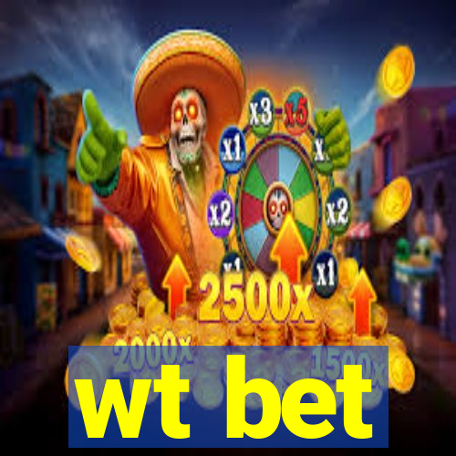 wt bet
