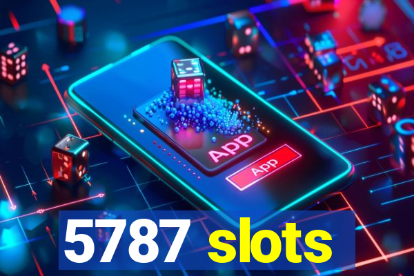 5787 slots