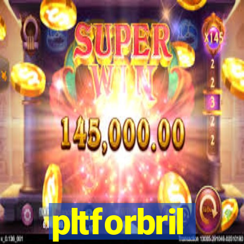pltforbril