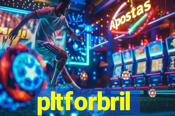 pltforbril