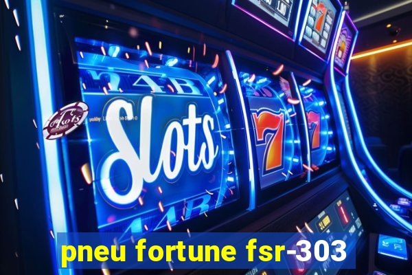 pneu fortune fsr-303