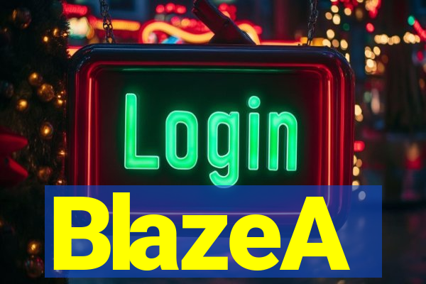 BlazeA