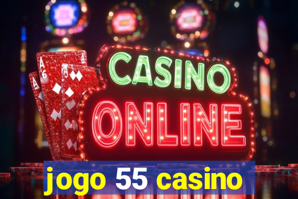 jogo 55 casino