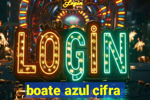 boate azul cifra