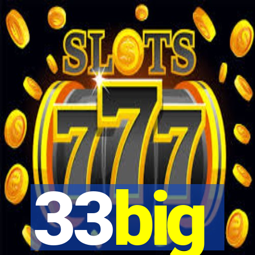 33big
