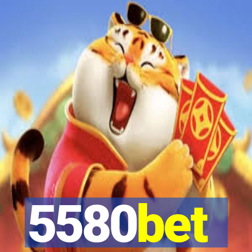 5580bet
