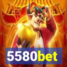 5580bet