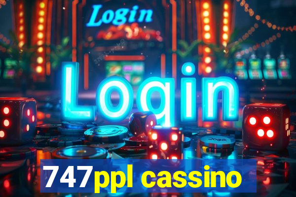 747ppl cassino