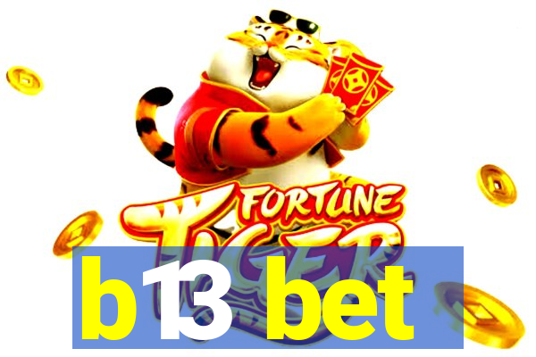 b13 bet