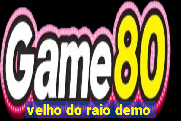 velho do raio demo
