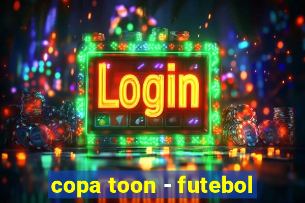 copa toon - futebol
