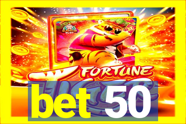 bet 50