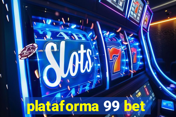 plataforma 99 bet